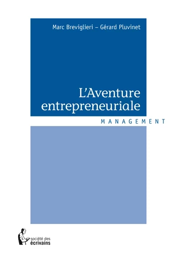 L'Aventure entrepreneuriale - Marc Breviglieri – Gérard Pluvinet - Société des écrivains