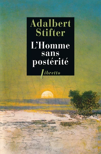 L'Homme sans postérité - Adalbert Stifter - Libella