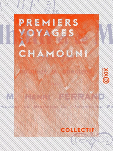 Premiers voyages à Chamouni - William Windham, Pierre Martel - Collection XIX