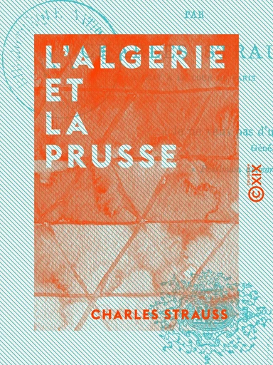 L'Algerie et la Prusse - Charles Strauss - Collection XIX