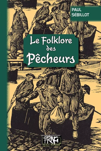 Le Folklore des Pêcheurs - Paul Sébillot - Editions des Régionalismes