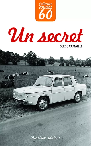 Un secret - Serge Camaille - Marivole Éditions