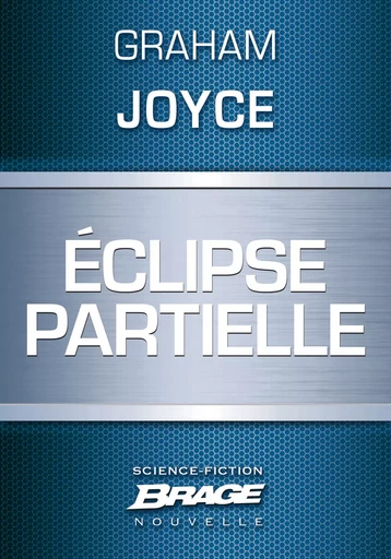 Eclipse partielle - Graham Joyce - Bragelonne