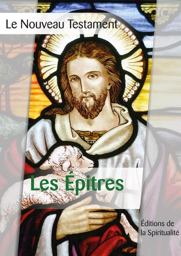 Les Épîtres - Louis Segond - Éditions de la Spiritualité