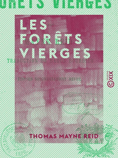 Les Forêts vierges - Thomas Mayne Reid - Collection XIX