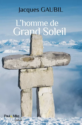 L'homme de Grand Soleil - Jacques Gaubil - Paul&Mike