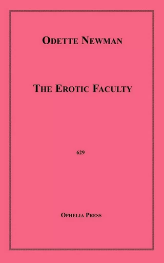 The Erotic Faculty - Odette Newman - Disruptive Publishing