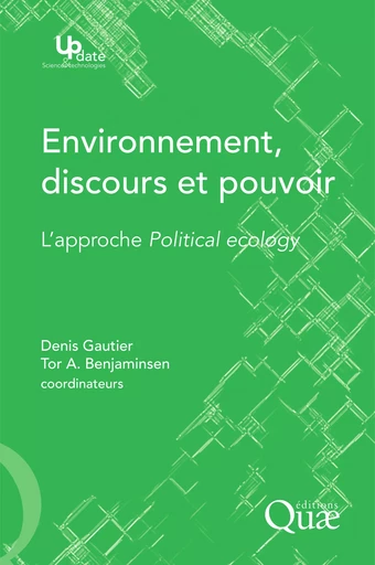 Environnement, discours et pouvoir - Denis Gautier, Tor Benjaminsen - Quae