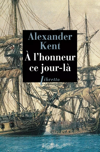 À l'honneur ce jour-là - Alexander Kent - Libella