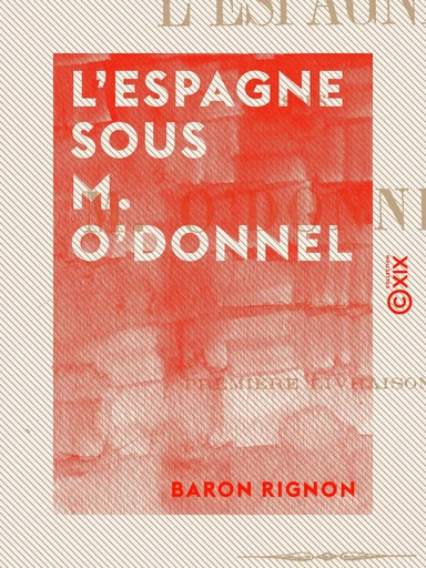 L'Espagne sous M. O'Donnel - Baron Rignon - Collection XIX