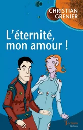 L'éternité, mon amour !