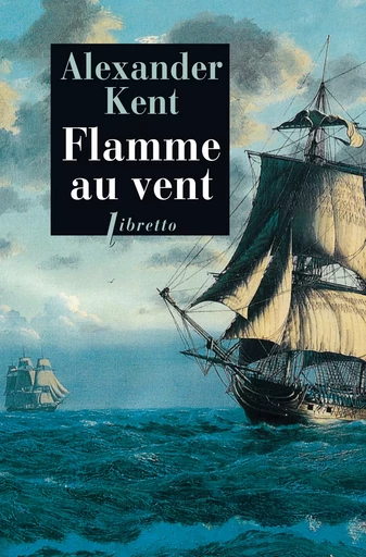 Flamme au vent - Alexander Kent - Libella