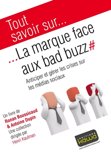 Tout savoir sur... La marque face aux bad buzz - Ronan Boussicaud, Antoine Dupin, Henri Kaufman - Editions Kawa