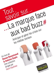 Tout savoir sur... La marque face aux bad buzz