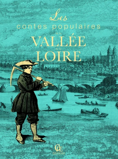 Contes populaires de la Vallée de la Loire - Christophe Matho - CPE Éditions