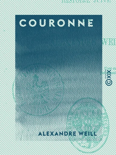 Couronne - Histoire juive - Alexandre Weill - Collection XIX