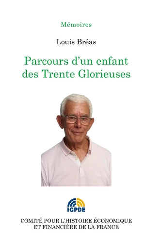 Parcours d’un enfant des Trente Glorieuses - Louis Bréas - Institut de la gestion publique et du développement économique