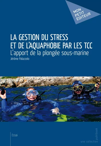 La Gestion du stress et de l'aquaphobie par les TCC - Jérôme Palazzolo - Mon Petit Editeur