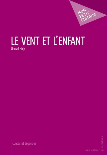 Le Vent et l'enfant - Clausel Midy - Mon Petit Editeur