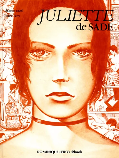 Juliette de Sade en BD, volume 1 - Francis Leroi, Donatien-Alphonse-François de Sade - Éditions Dominique Leroy