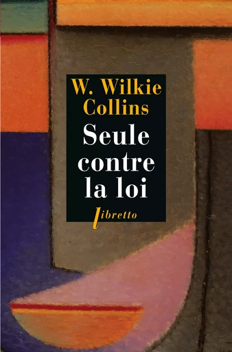 Seule contre la loi - Wilkie Collins - Libella