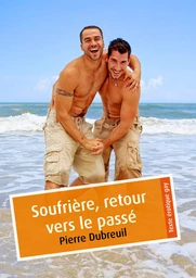 Soufrière, retour vers le passé (érotique gay)