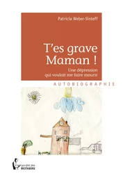 T'es grave Maman !