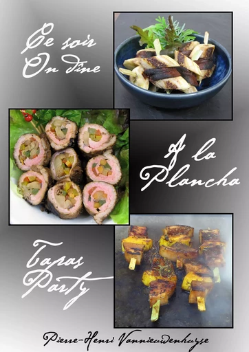 Ce soir on dine à la plancha : Tapas party - Pierre-Henri Vannieuwenhuyse - Vannieuwenhuyse Pierre-Henri