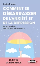 Comment se débarrasser de l'anxiété et de la dépression