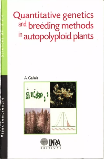 Quantitative Genetics and Breeding Methods in Autopolyploid Plants - André Gallais - Quae