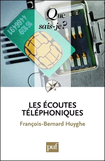 Les écoutes téléphoniques - François-Bernard Huyghe - Humensis