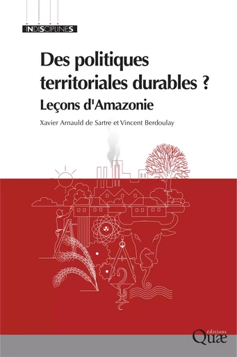 Des politiques territoriales durables ? - Xavier Arnauld De Sartre, Vincent Berdoulay - Quae