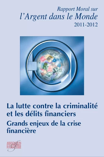 Rapport moral sur l'argent dans le monde 2011-2012 - Ouvrage Collectif - Association Europe-Finances-Régulations (AEFR)