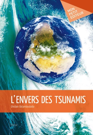 L’Envers des tsunamis - Ghislain Batambouladio - Mon Petit Editeur