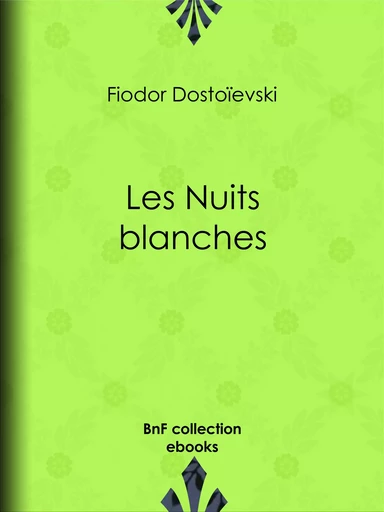 Les Nuits blanches - Fiodor Dostoïevski, Ely Halpérine-Kaminsky - BnF collection ebooks