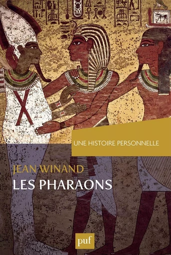 Une histoire personnelle des pharaons - Jean Winand - Humensis