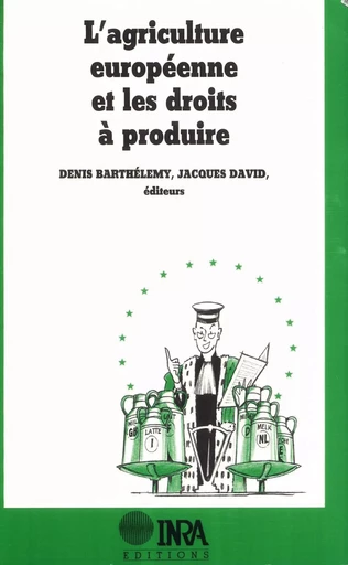 L'agriculture européenne et les droits à produire - Denis Barthélémy, Jacques David - Quae