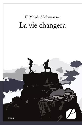 La vie changera - Mehdi Abdennassar - Editions du Panthéon