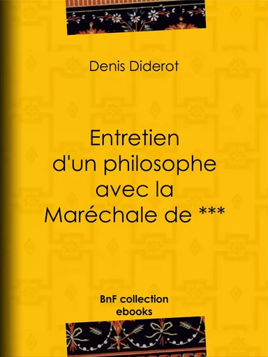 Entretien d'un philosophe avec la Maréchale de *** - Denis Diderot - BnF collection ebooks