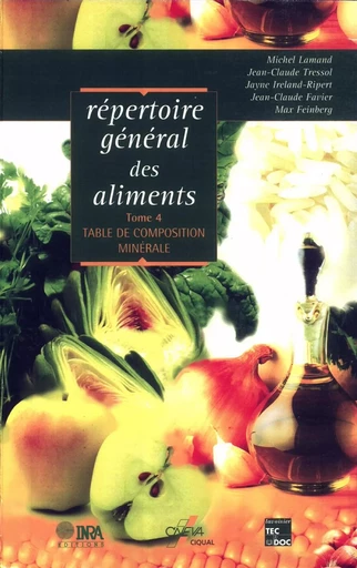 Répertoire général des aliments - Jean-Claude Favier, Max Feinberg, Michel Lamand, Jean-Claude Tressol, Jayne Ireland-Ripert - Quae