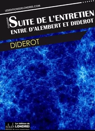 Suite de l'entretien entre Diderot et d'Alembert