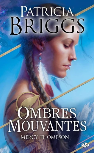 Mercy Thompson : Ombres mouvantes - Patricia Briggs - Milady