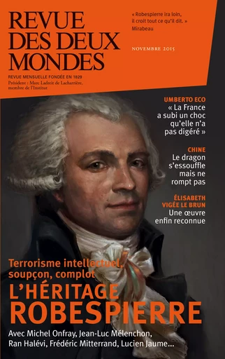 Revue des Deux Mondes novembre 2015 - Franz-Olivier Giesbert, Ran Halévi, Lucien Jaume, Thomas Branthôme, Renaud Girard, Laurent Gayard, Olivier Cariguel, Robert Kopp, Hippolyte Taine, Richard Millet, Frédéric Mitterand, Michel Delon, Frédéric Verger, Henri De Montety, Hadrien Desuin, Bertrand Raison, Jean-Luc Macia, Valérie Toranian, Michel Onfray, Marc Ladreit de Lacharrière, Eryck de Rubercy, Annick Steta, Stéphane Guégan, Patrick Kéchichian, Marin De Viry - Revue des Deux Mondes