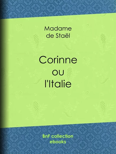 Corinne ou l'Italie - Madame de Staël - BnF collection ebooks