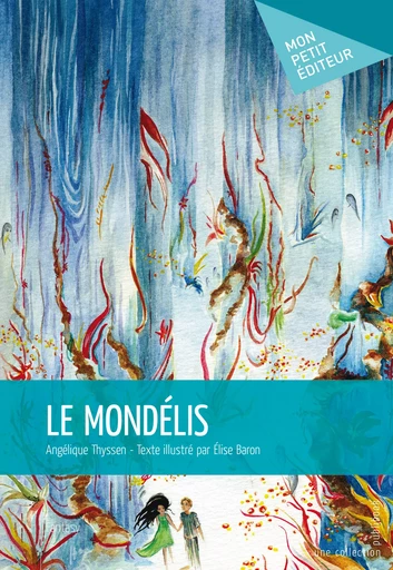 Le Mondélis - Angelique Thyssen - Mon Petit Editeur