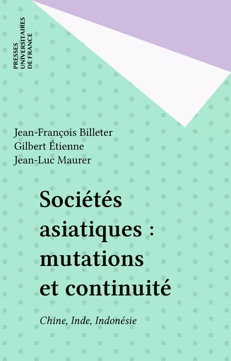 Sociétés asiatiques : mutations et continuité - Jean-François Billeter, Gilbert Étienne, Jean-Luc Maurer - Graduate Institute Publications