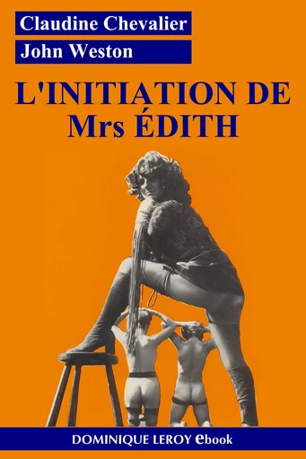 L'Initiation de Mrs Édith - Claudine Chevalier - Éditions Dominique Leroy