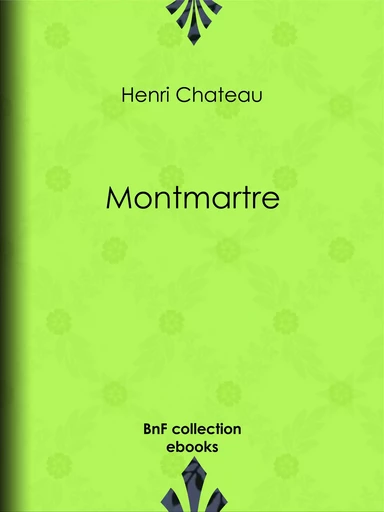 Montmartre - Henri Chateau - BnF collection ebooks