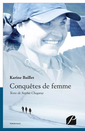 Conquêtes de femme - Sophie Chegaray, Karine Baillet - Editions du Panthéon