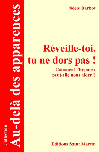 Réveille-toi, tu ne dors pas ! - Noële Barbot - Editions Saint Martin